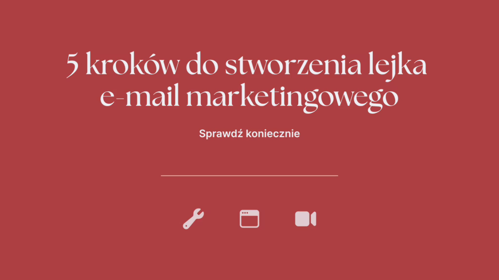 5 kroków do stworzenia lejka e-mail marketingowego