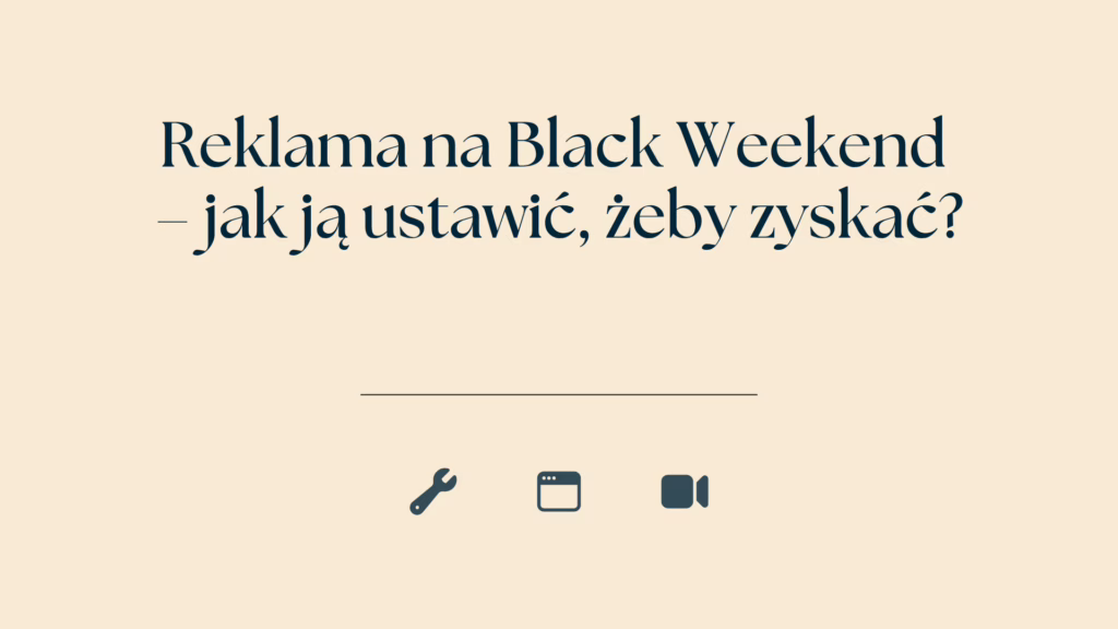 Reklama na Black Weekend – jak ją ustawić, żeby zyskać?