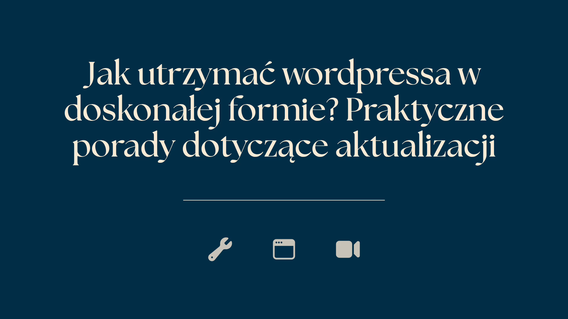 jak utrzymac wordpressa w doskonalej formie Praktyczne porady dotyczace aktualizacji