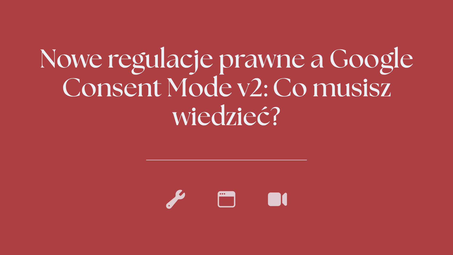 Nowe regulacje prawne a Google Consent Mode v2 Co musisz wiedziec