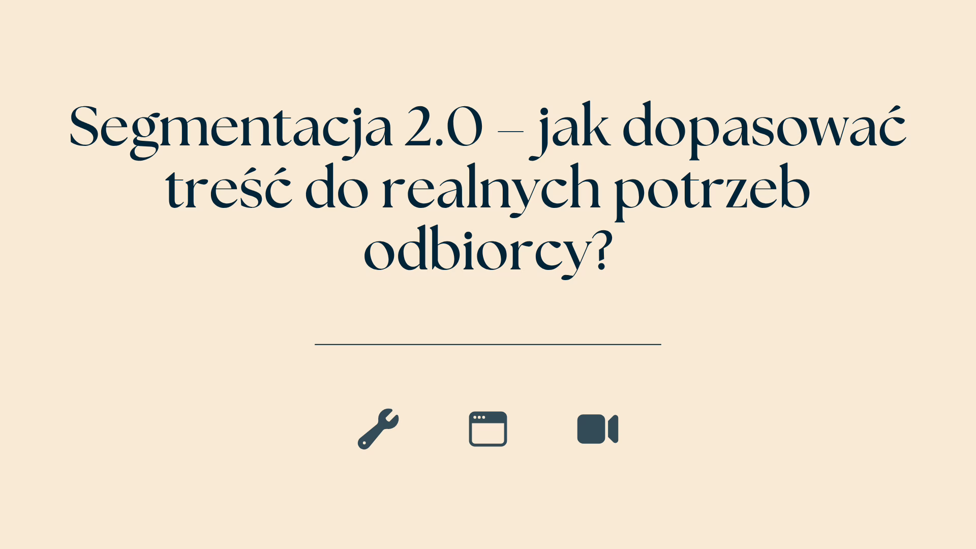 Segmentacja 2.0 – jak dopasowac tresc do realnych potrzeb odbiorcy 1