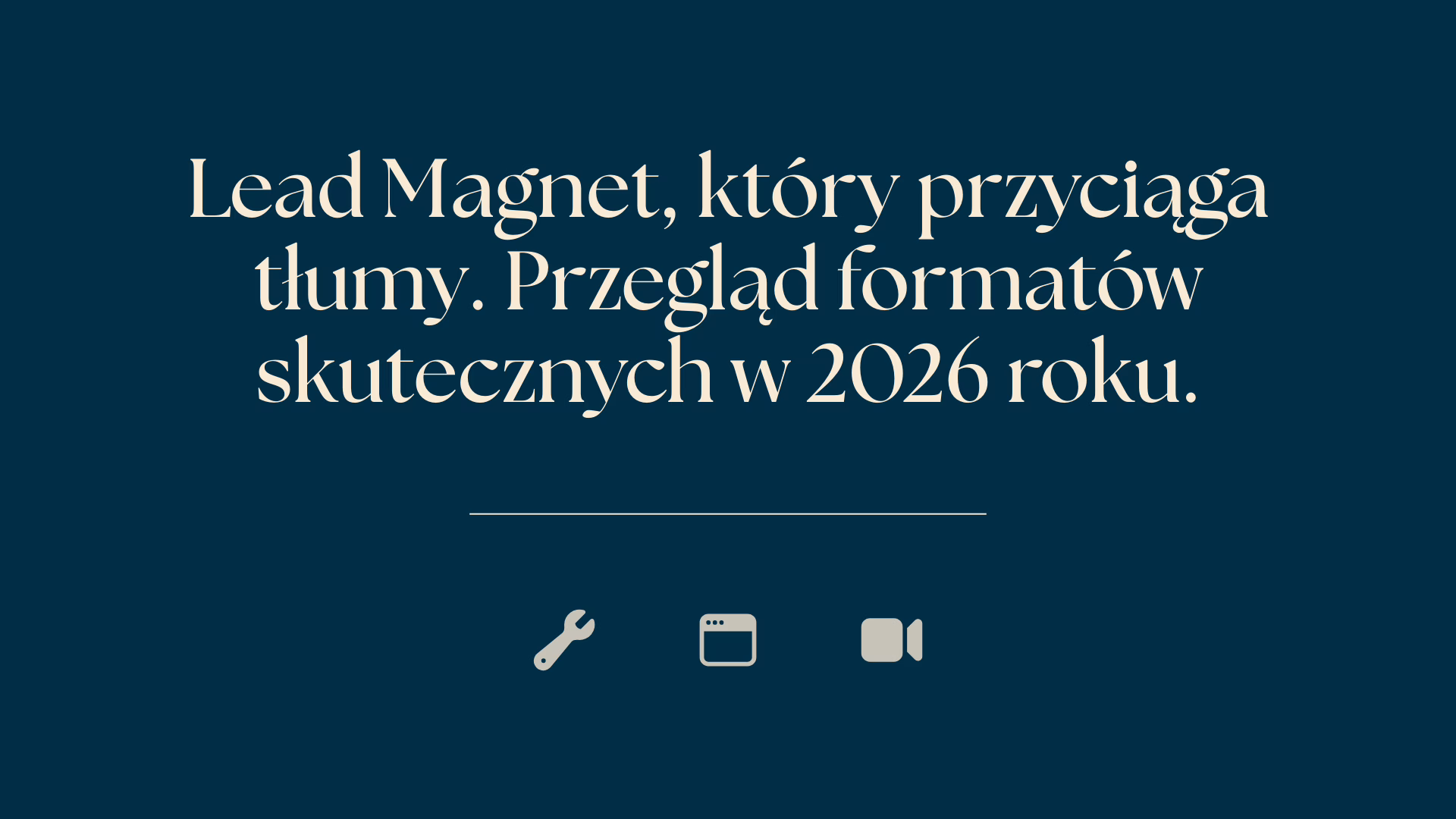 Lead Magnet, który przyciąga tłumy. Przegląd formatów skutecznych w 2026 roku.