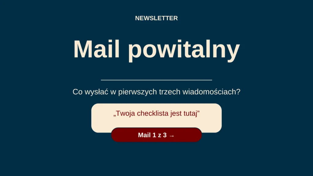 Co wysłać w mailu powitalnym i w dwóch kolejnych? (MailerLite) 1 Co wysłać w mailu powitalnym i w dwóch kolejnych mailach sekwencji w MailerLite