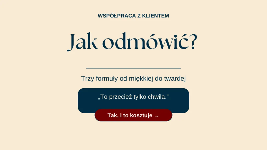 Jak odmówić klientowi, który dokłada zadania spoza umowy? 1 Jak odmawiać klientowi, który dokłada zadania spoza umowy